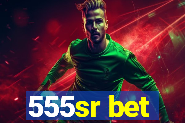 555sr bet